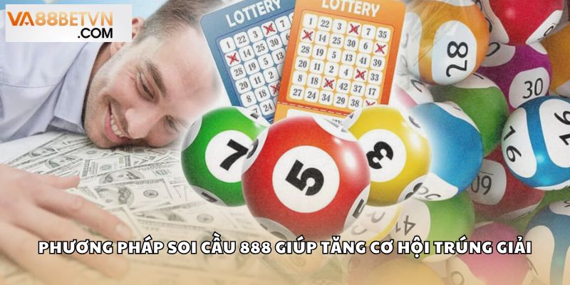 Phương pháp soi cầu 888 đa dạng giúp tăng cơ hội trúng giải
