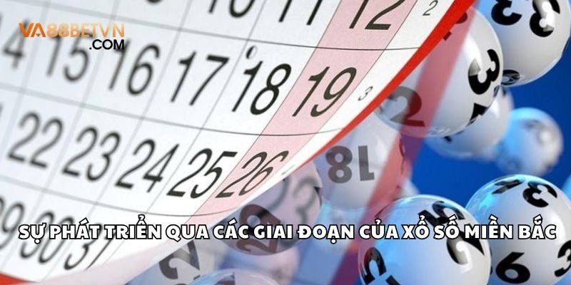 Sự phát triển qua các giai đoạn của xổ số miền Bắc