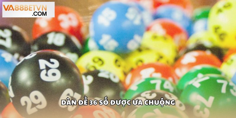 Dàn đề 36 số được ưa chuộng
